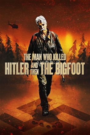 Man Who Killed Hitler and Then the Bigfoot