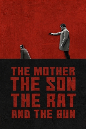 Mother the Son The Rat and The Gun